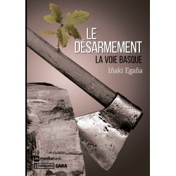 Le désarmement. La voie basque (Frantsesez)