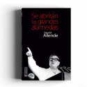 Se abrirán las grandes alamedas. Salvador Allende